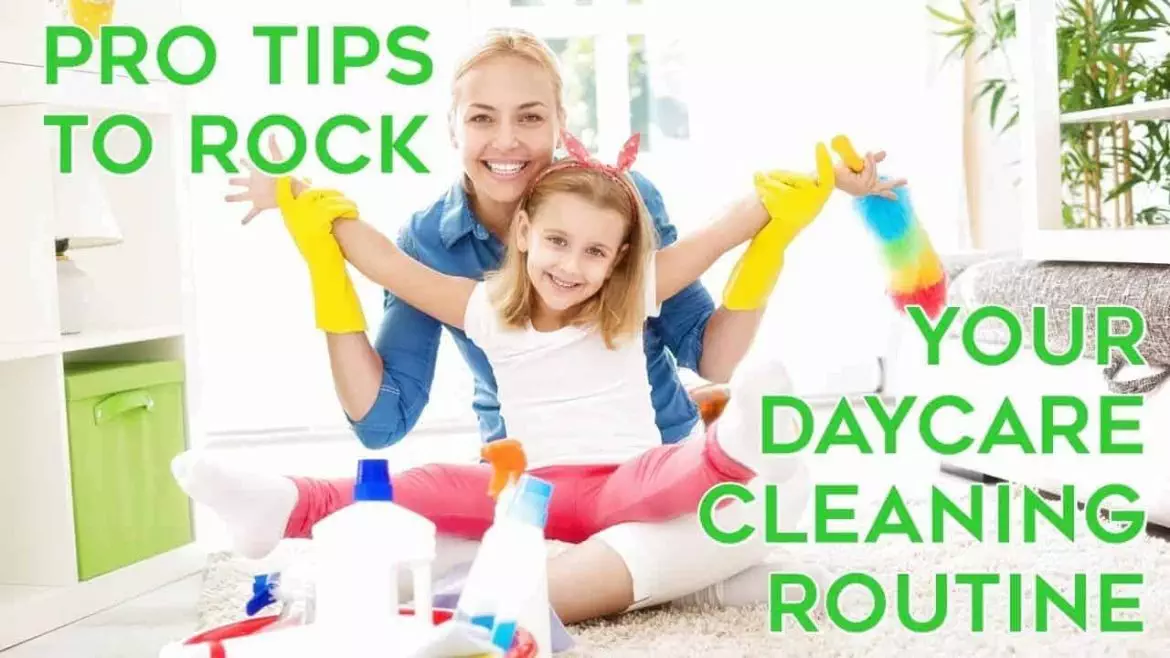 Daycare Cleaning Tips